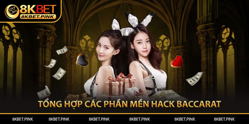 Tổng Hợp Các Phần Mềm Hack Baccarat Phổ Biến Nhất tại 8KBET