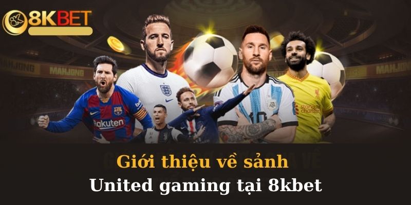 Giới thiệu về sảnh United gaming 8KBET