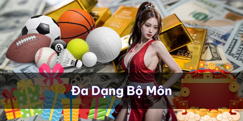 Đa dạng các bộ môn tha hồ lựa chọn